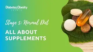 Stage 5 Bariatric Surgery Diet: All About Supplements - Diabetes Obesity Clinic