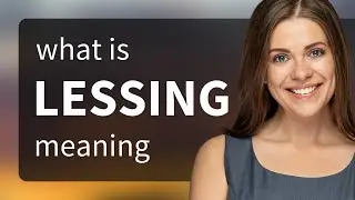 Lessing &bull; what is LESSING meaning