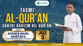 🔴[ LIVE ] Tasmi' Hafalan Al-Qur'an Juz 3 Oleh Andika Nabil Mustofa, Asal Mataram, Umur 13 Tahun