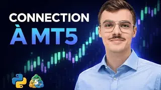 Algo Trading : Connecter Python &agrave; MetaTrader 5 comme un Pro (MT5 API) ⚡️