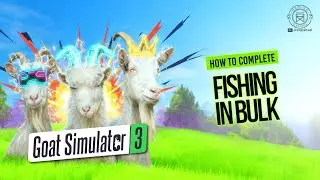 Как выполнить массовое задание по рыбалке в Goat Simulator 3 | Пошаговое руководство по событию