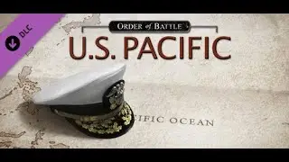 ORDER OF BATTLE: WORLD WAR 2 | U.S. PACIFIC CAMPAIGN | DLC | PART 3