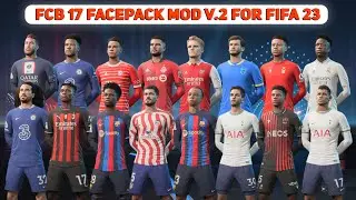 How to Install FCB 17 FacePack v.2 For FIFA 23 | TU6