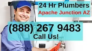 Plumber Apache Junction | (888) 267 9483 | Plumbers In Apache Junction AZ