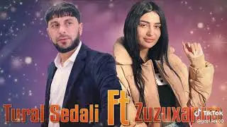 Tural sedali ft zuzuxanim allaha and olsun 2025