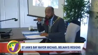 St. Ann's Mayor Michael Belnavis Resigns | TVJ News | Jamaica News