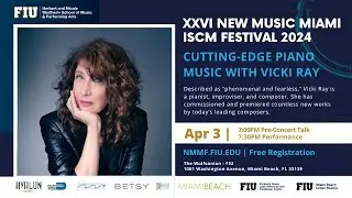 2024 New Music Miami Concert, Concert 8 &ndash; Pianist Vicki Ray