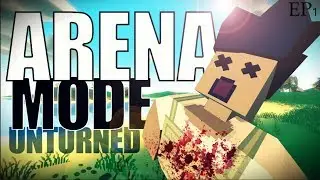 UNTURNED Arena Mode Ep1