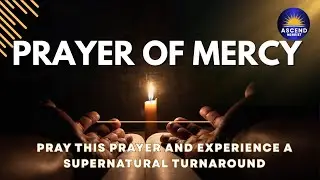 Lord, Show me MERCY | Pray This POWERFUL PRAYER For Divine Intervention and Breakthrough