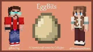 EggBits - Hermitcraft S10 Remix
