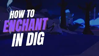HOW TO ENCHANT SHOVELS IN DIG ROBLOX! (Azure Hollow)