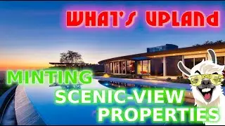 UPLAND - Find and Mint Scenic View Properties in Upland Metaverse Game