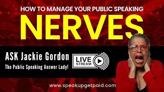 How To Manage Your Public Speaking NERVES  | ASK Jackie Gordon the Public Speaking Answer Lady! Live