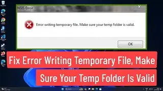 Fix Error Writing Temporary File, Make Sure Your Temp Folder Is Valid In Windows 11/10