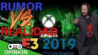 Xbox E3 2019 - Rumor vs Realidad - Mejores Momentos de la presentaci&oacute;n