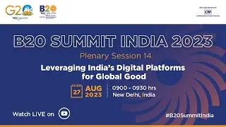 Plenary Session 14: Standalone Session on Leveraging India&rsquo;s Digital Platforms for Global Good