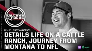 Troy Andersen details life on a cattle ranch, journey from Montana to NFL | Falcons in Focus Podcast