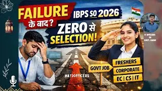 IBPS SO 2026: From Failure to Selection |Start from Zero for Freshers,Corporate & EC CS IT Graduates