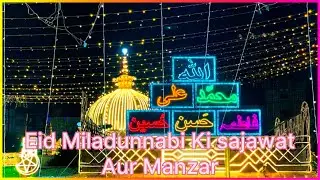 Ajmer sharif dargah ka Eid Miladunnabi ka Mahool | aur sajawat | ajmer ka mahol kaisa hai