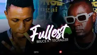 BRUCEK ft TITOTALLER -Fullest (Official Audio)