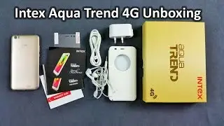 Intex Aqua Trend 4G Unboxing & Quick Hands on Review