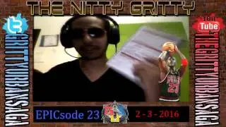 The Nitty Gritty EPICsode 23 - GWE Results, Friday The 13th Game Violence and MORE