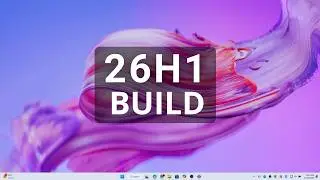 Предварительный просмотр Windows 11 26H1! Сборка 28000 функций на канале Canary