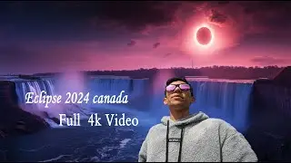 Solar Eclipse 2024 Canada full 4k Video