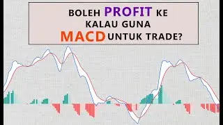 Boleh Profit Ke Kalau Guna MACD Untuk Trade? #macd #macdstrategy #analisisteknikal #belajartrading