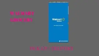 Walmart Grocery App Review and Walk Through