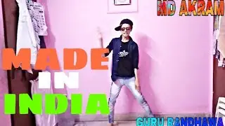 MADE IN INDIA-GURU RANDHAWA DANCE PERFORMER BY-MD AKRAM
