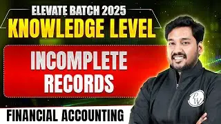 Incomplete Records | Financial Accounting | ACCA Knowledge Level 2025