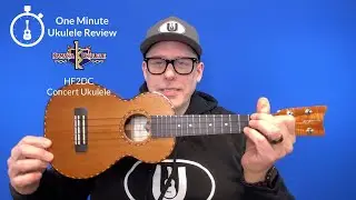 One Minute Ukulele Review: Kamaka HF2DC Concert Ukulele
