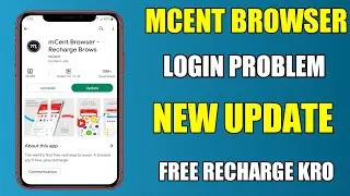 Mcent Browser Login Problem || New Update Mcent browser?💯🔥.