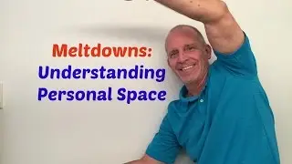 Meltdowns: Understanding Personal Space