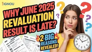 Why June 2025 Re Evaluation Result is Late | ignou revaluation result update 2025