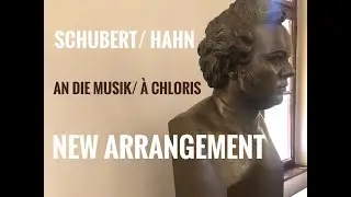 Schubert: An die Musik (ft. Hahn: A Chloris) - Art Song arrangement