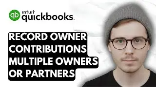 How To Record Owner Contributions Multiple Owners Or Partners In QuickBooks Online [2026 Guide]