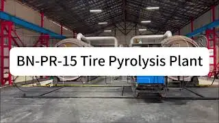 BN-PR-15TPD Waste Tire Pyrolysis Plant | Full Working Process &ndash; Loading, Operation & Discharge