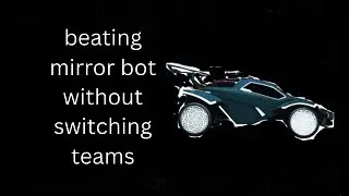 00:30:05 sec of how to beat Mirror bot in RLbot without switching teams..