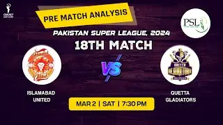 Islamabad United vs Quetta Gladiators 18th Match PREDICTION, IU vs QG Playing 11, Who Will Win?