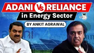 Adani Group vs Reliance - Which company will lead India's clean energy market? Economy for UPSC GPSC