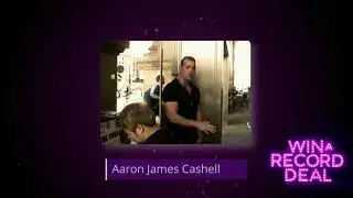 Aaron James Cashell Audition - Win a Record Deal