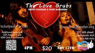 The Love Grubs Concert @ The Tim Noah Thumbnail Theater