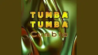 Tumba Tumba (Cumbia) (feat. Andrea Marangoni, Ray Giardini, Rossella Ferrari e I Casanova)