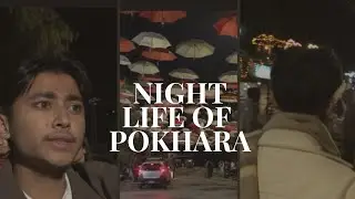 Explore night life of Pokhara 😱😍
