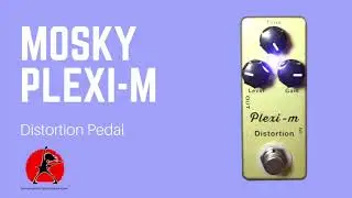 Mosky Plexi-M - Killer Marshall Plexi Tones For Under 30$