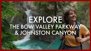 Explore the Bow Valley Parkway and Johnston Canyon in Alberta, Canada
