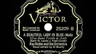 1935 Ray Noble - A Beautiful Lady In Blue (Al Bowlly, vocal)