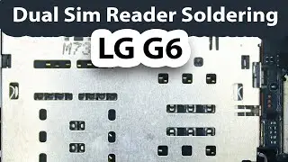 LG G6 Damaged Dual Sim reader. How to replace and solder a new one.
